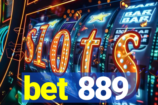 bet 889